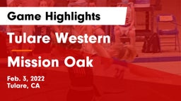 Tulare Western  vs Mission Oak  Game Highlights - Feb. 3, 2022