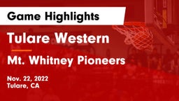 Tulare Western  vs Mt. Whitney  Pioneers Game Highlights - Nov. 22, 2022