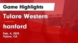 Tulare Western  vs hanford Game Highlights - Feb. 4, 2023