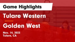 Tulare Western  vs Golden West  Game Highlights - Nov. 14, 2023
