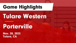 Tulare Western  vs Porterville  Game Highlights - Nov. 28, 2023