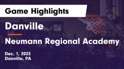 Danville  vs Neumann Regional Academy Game Highlights - Dec. 1, 2023