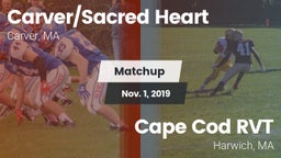 Matchup: Carver/SH vs. Cape Cod RVT  2019