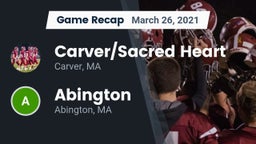 Recap: Carver/Sacred Heart  vs. Abington  2021
