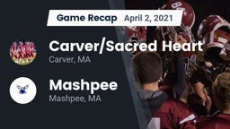 Recap: Carver/Sacred Heart  vs. Mashpee  2021