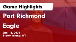 Port Richmond  vs Eagle  Game Highlights - Jan. 16, 2024