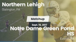 Matchup: Northern Lehigh vs. Notre Dame Green Pond HS 2017
