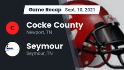 Recap: Cocke County  vs. Seymour  2021