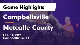 Campbellsville  vs Metcalfe County  Game Highlights - Feb. 14, 2023