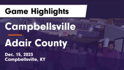 Campbellsville  vs Adair County  Game Highlights - Dec. 15, 2023