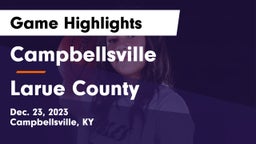 Campbellsville  vs Larue County  Game Highlights - Dec. 23, 2023