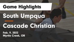 South Umpqua  vs Cascade Christian  Game Highlights - Feb. 9, 2022
