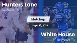 Matchup: Hunters Lane vs. White House  2019