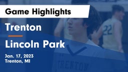 Trenton  vs Lincoln Park  Game Highlights - Jan. 17, 2023