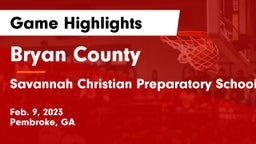 Bryan County  vs Savannah Christian Preparatory School Game Highlights - Feb. 9, 2023