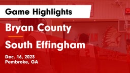 Bryan County  vs South Effingham  Game Highlights - Dec. 16, 2023