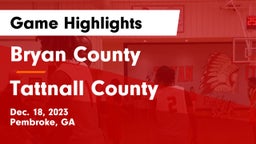 Bryan County  vs Tattnall County  Game Highlights - Dec. 18, 2023