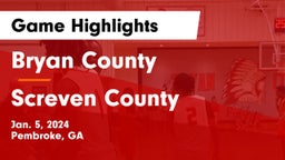 Bryan County  vs Screven County  Game Highlights - Jan. 5, 2024