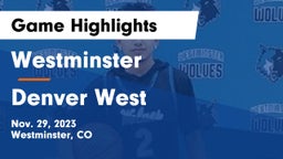Westminster  vs Denver West Game Highlights - Nov. 29, 2023