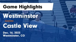 Westminster  vs Castle View  Game Highlights - Dec. 16, 2023