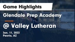 Glendale Prep Academy  vs @ Valley Lutheran Game Highlights - Jan. 11, 2022