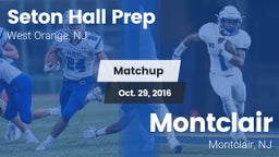 Matchup: Seton Hall Prep vs. Montclair  2016