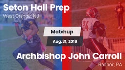 Matchup: Seton Hall Prep vs. Archbishop John Carroll  2018