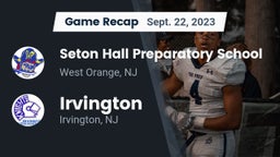 Recap: Seton Hall Preparatory School  vs. Irvington  2023