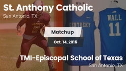 Matchup: St. Anthony vs. TMI-Episcopal School of Texas 2016