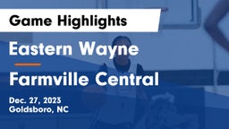 Eastern Wayne  vs Farmville Central  Game Highlights - Dec. 27, 2023