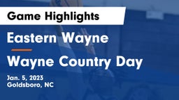 Eastern Wayne  vs Wayne Country Day Game Highlights - Jan. 5, 2023
