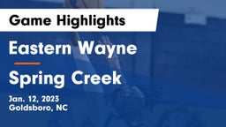 Eastern Wayne  vs Spring Creek  Game Highlights - Jan. 12, 2023