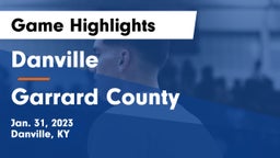 Danville  vs Garrard County  Game Highlights - Jan. 31, 2023