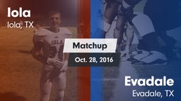 Matchup: Iola vs. Evadale  2016
