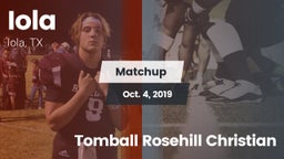 Matchup: Iola vs. Tomball Rosehill Christian 2019