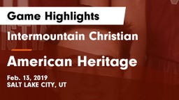 Intermountain Christian vs American Heritage Game Highlights - Feb. 13, 2019