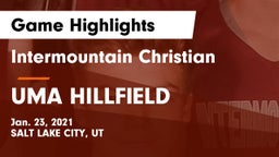 Intermountain Christian vs UMA HILLFIELD Game Highlights - Jan. 23, 2021