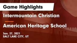 Intermountain Christian vs American Heritage School Game Highlights - Jan. 27, 2021