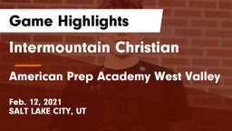 Intermountain Christian vs American Prep Academy West Valley Game Highlights - Feb. 12, 2021
