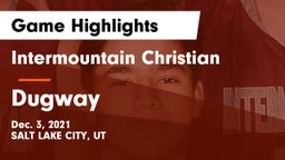 Intermountain Christian vs Dugway Game Highlights - Dec. 3, 2021