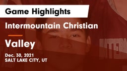 Intermountain Christian vs Valley  Game Highlights - Dec. 30, 2021