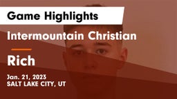 Intermountain Christian vs Rich  Game Highlights - Jan. 21, 2023