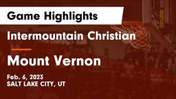 Intermountain Christian vs Mount Vernon Game Highlights - Feb. 6, 2023