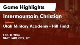 Intermountain Christian vs Utah Military Academy - Hill Field Game Highlights - Feb. 8, 2024