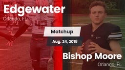 Matchup: Edgewater vs. Bishop Moore  2018