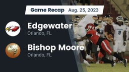 Recap: Edgewater  vs. Bishop Moore  2023