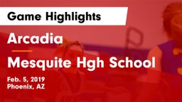 Arcadia  vs Mesquite Hgh School Game Highlights - Feb. 5, 2019