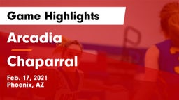 Arcadia  vs Chaparral  Game Highlights - Feb. 17, 2021