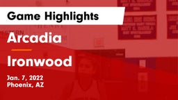 Arcadia  vs Ironwood  Game Highlights - Jan. 7, 2022