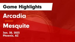 Arcadia  vs Mesquite  Game Highlights - Jan. 30, 2023